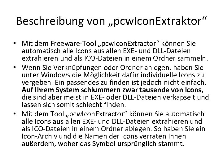 Beschreibung von „pcw. Icon. Extraktor“ • Mit dem Freeware-Tool „pcw. Icon. Extractor“ können Sie