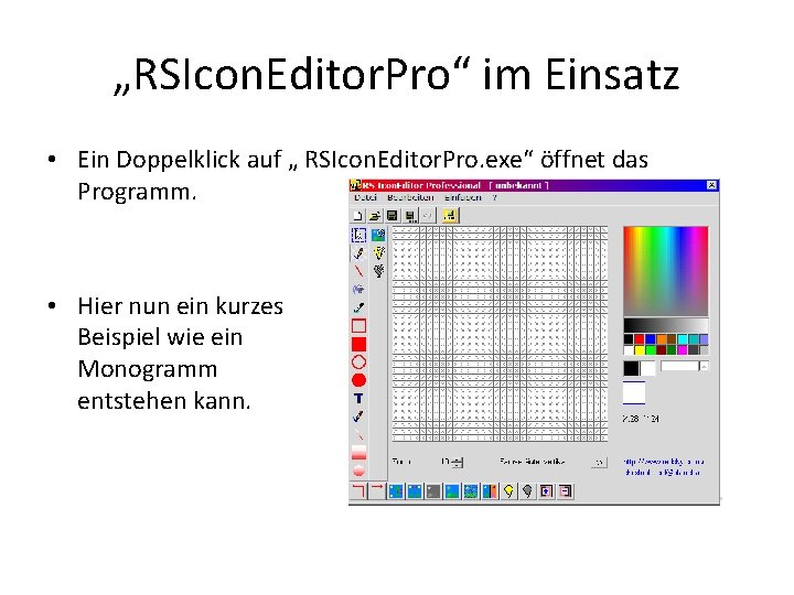 „RSIcon. Editor. Pro“ im Einsatz • Ein Doppelklick auf „ RSIcon. Editor. Pro. exe“