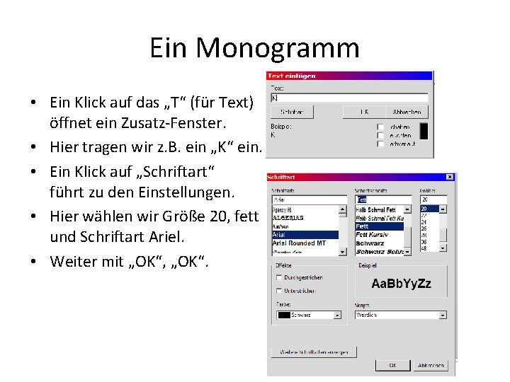 Ein Monogramm • Ein Klick auf das „T“ (für Text) öffnet ein Zusatz-Fenster. •