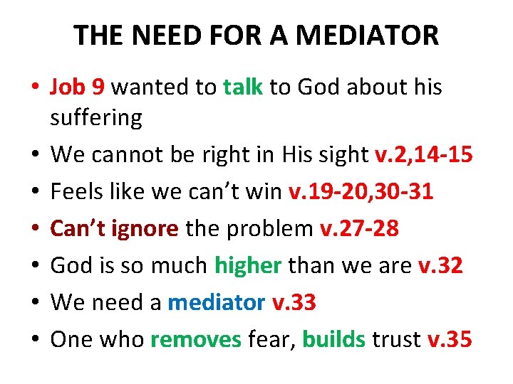 THE NEED FOR A MEDIATOR • Job 9 wanted to talk to God about