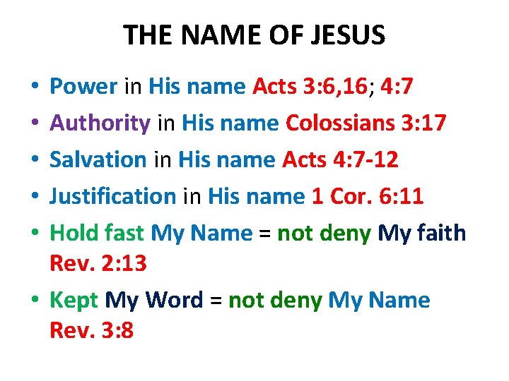 THE NAME OF JESUS Power in His name Acts 3: 6, 16; 4: 7