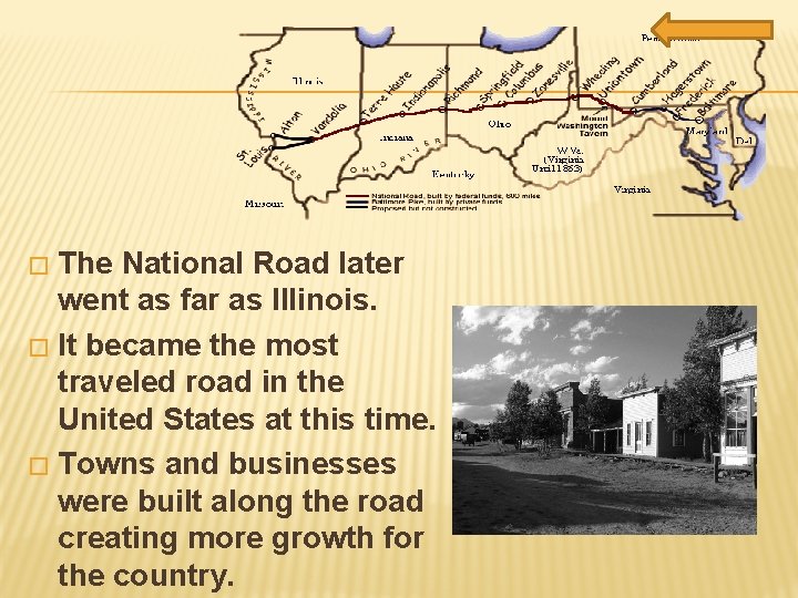 The National Road later went as far as Illinois. � It became the most