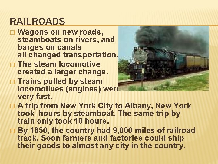 RAILROADS � � � Wagons on new roads, steamboats on rivers, and barges on
