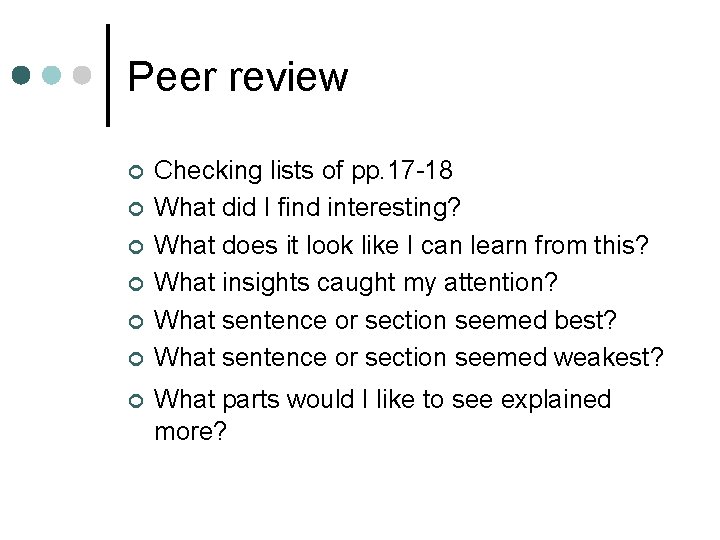 Peer review ¢ ¢ ¢ ¢ Checking lists of pp. 17 -18 What did