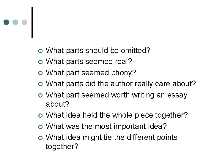 ¢ ¢ ¢ ¢ What parts should be omitted? What parts seemed real? What