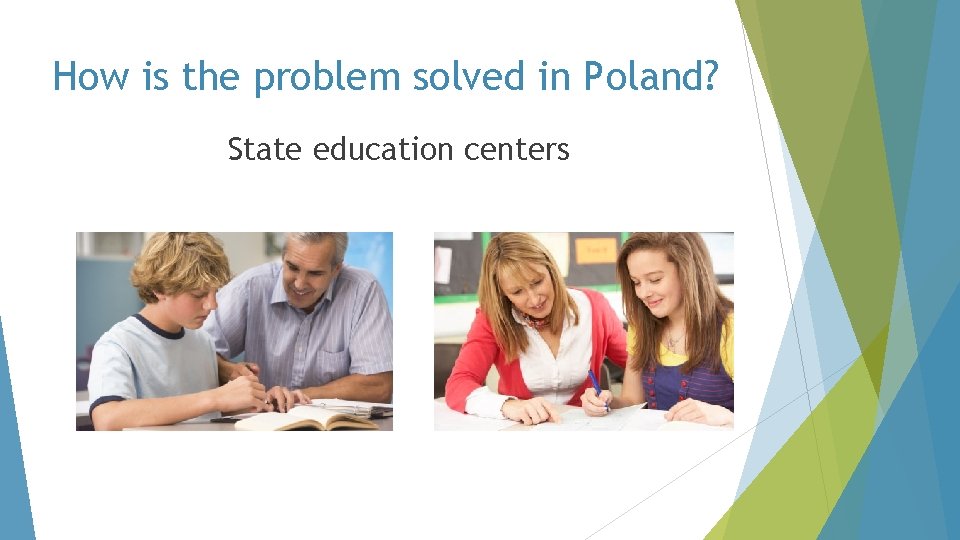 How is the problem solved in Poland? State education centers 