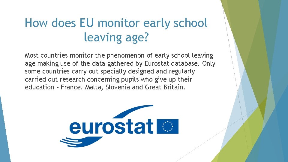 How does EU monitor early school leaving age? Most countries monitor the phenomenon of