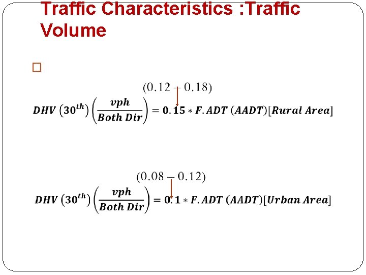 Traffic Characteristics : Traffic Volume � 