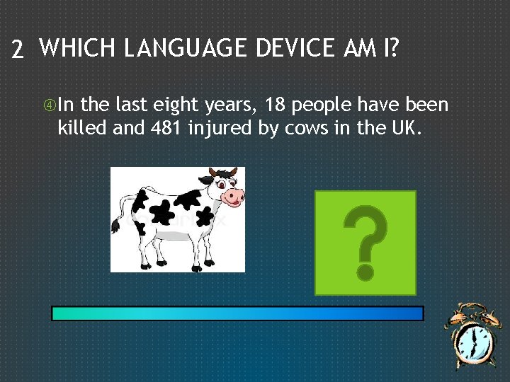 2 WHICH LANGUAGE DEVICE AM I? In the last eight years, 18 people have