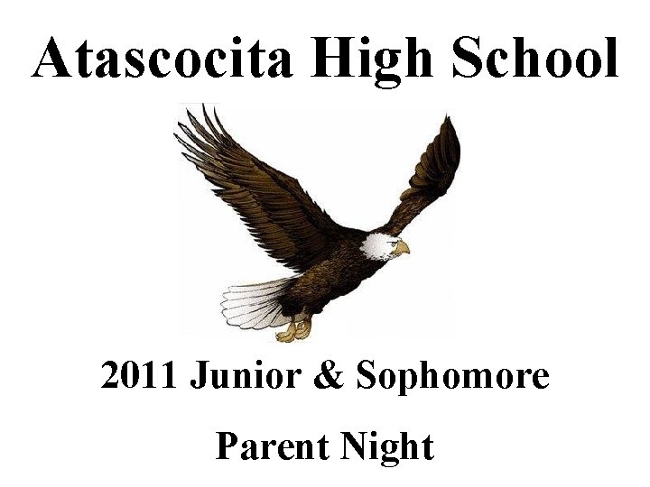 Atascocita High School 2011 Junior & Sophomore Parent Night 