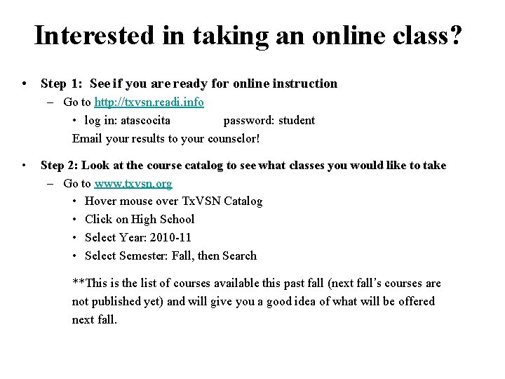 Interested in taking an online class? • Step 1: See if you are ready