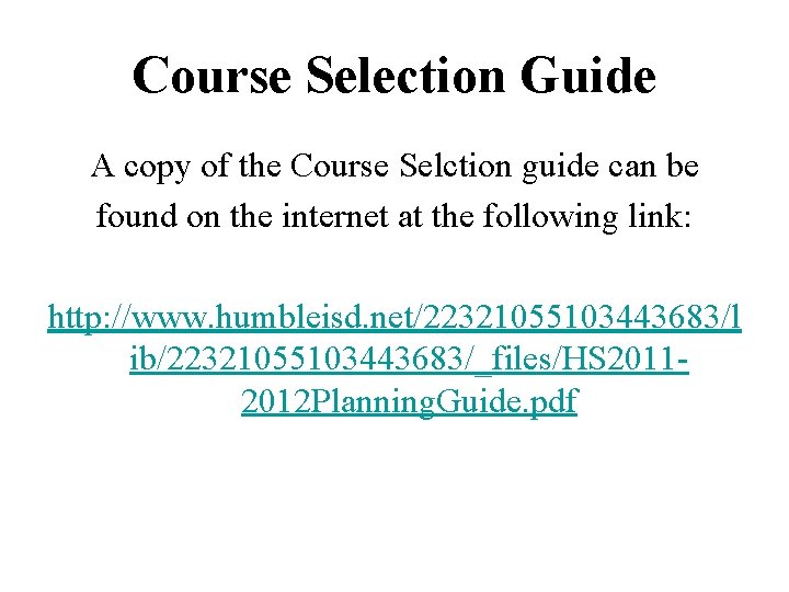 Course Selection Guide A copy of the Course Selction guide can be found on