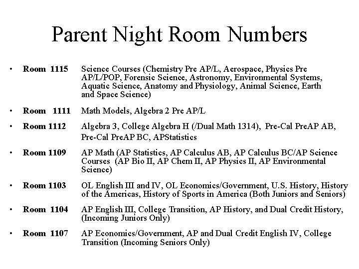 Parent Night Room Numbers • Room 1115 Science Courses (Chemistry Pre AP/L, Aerospace, Physics