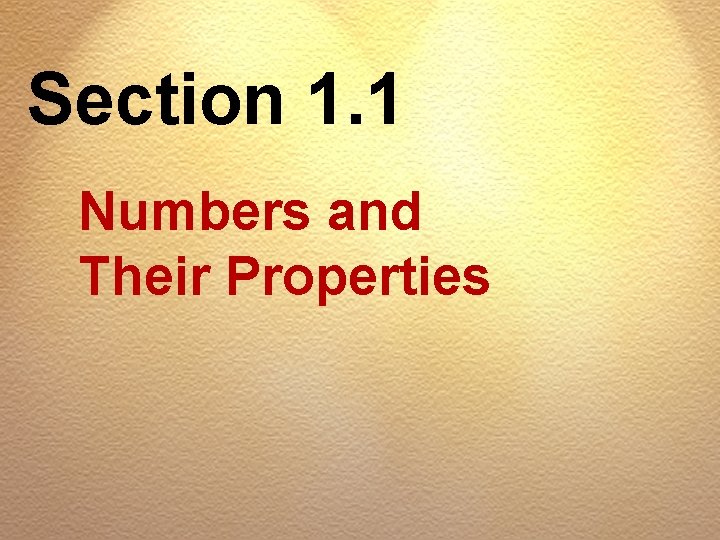 Section 1. 1 Numbers and Their Properties 