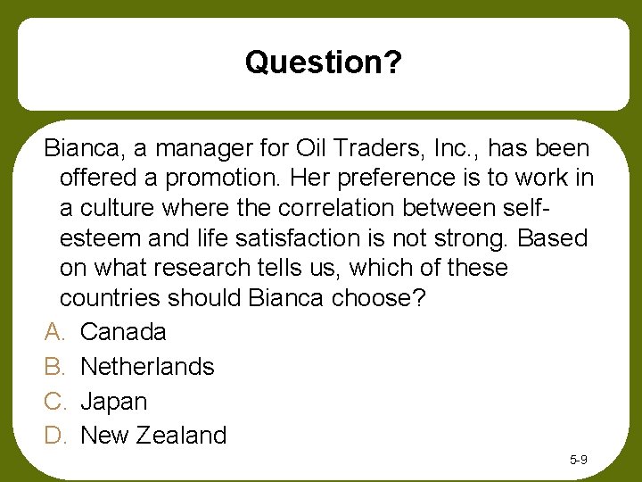 Question? Bianca, a manager for Oil Traders, Inc. , has been offered a promotion.