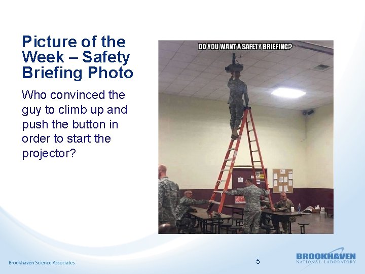 Picture of the Week – Safety Briefing Photo Who convinced the guy to climb