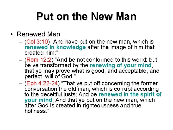 Put on the New Man • Renewed Man – (Col 3: 10) “And have