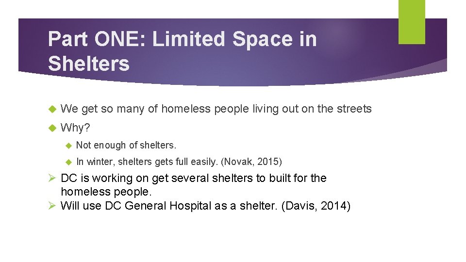 Part ONE: Limited Space in Shelters We get so many of homeless people living