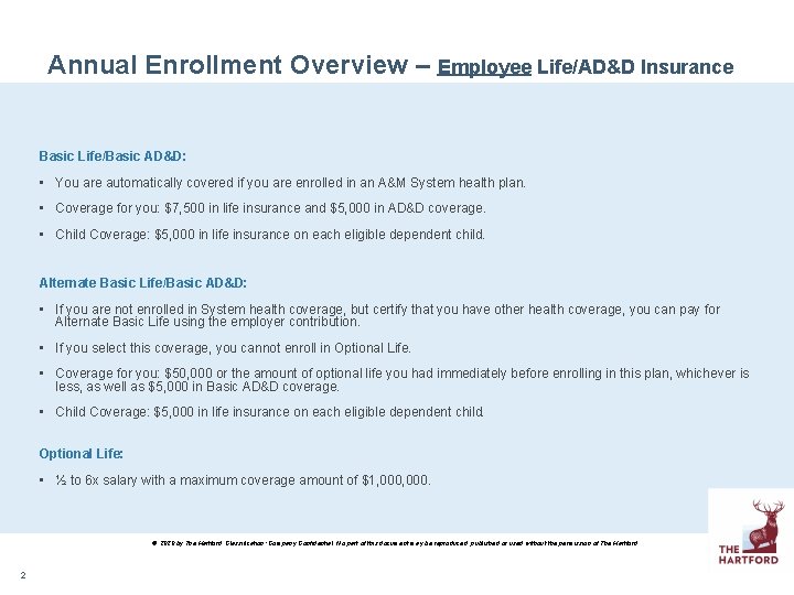 Annual Enrollment Overview – Employee Life/AD&D Insurance Basic Life/Basic AD&D: • You are automatically