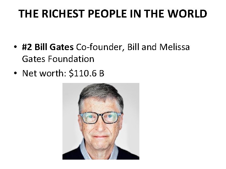 THE RICHEST PEOPLE IN THE WORLD • #2 Bill Gates Co-founder, Bill and Melissa