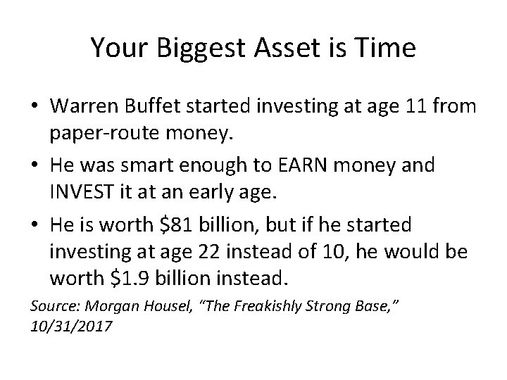 Your Biggest Asset is Time • Warren Buffet started investing at age 11 from