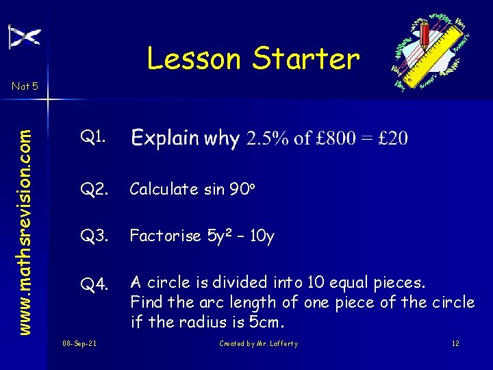 Lesson Starter www. mathsrevision. com Nat 5 Q 1. Q 2. Calculate sin 90