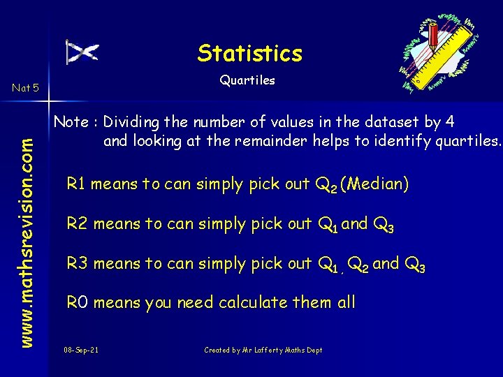 Statistics Quartiles www. mathsrevision. com Nat 5 Note : Dividing the number of values