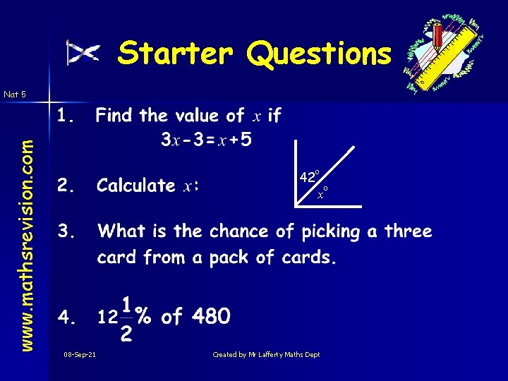 Starter Questions www. mathsrevision. com Nat 5 42 o x 08 -Sep-21 Created by