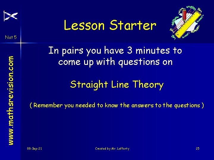 Lesson Starter www. mathsrevision. com Nat 5 In pairs you have 3 minutes to