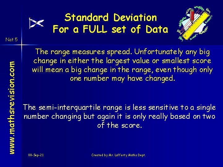 Standard Deviation For a FULL set of Data www. mathsrevision. com Nat 5 The