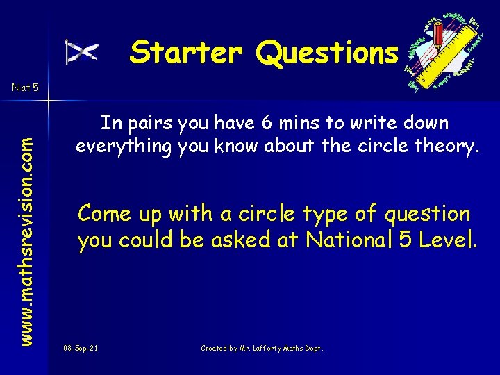 Starter Questions www. mathsrevision. com Nat 5 In pairs you have 6 mins to