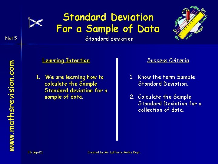 Standard Deviation For a Sample of Data Standard deviation www. mathsrevision. com Nat 5