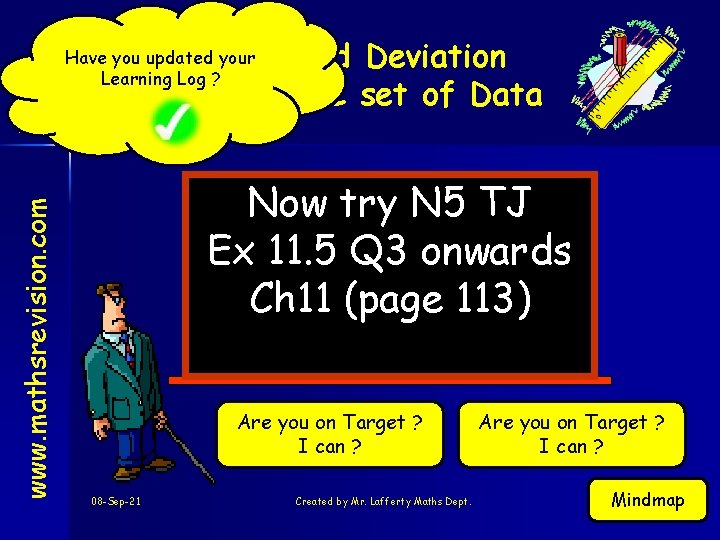 Standard Deviation For a FULL set of Data Have you updated your Learning Log