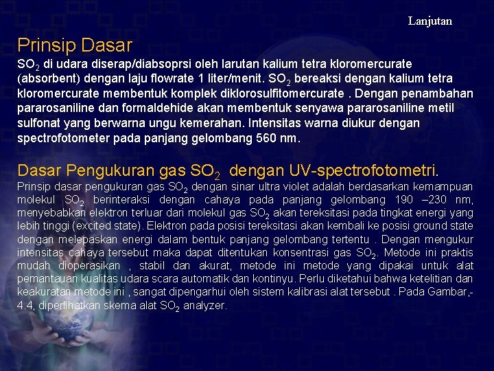 Lanjutan Prinsip Dasar SO 2 di udara diserap/diabsoprsi oleh larutan kalium tetra kloromercurate (absorbent)