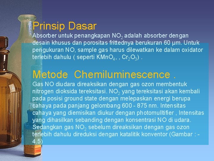 Prinsip Dasar Absorber untuk penangkapan NO 2 adalah absorber dengan desain khusus dan porositas Prinsip Dasar Absorber untuk penangkapan NO 2 adalah absorber dengan desain khusus dan porositas