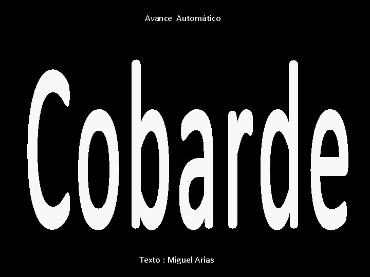 Avance Automático Texto : Miguel Arias 