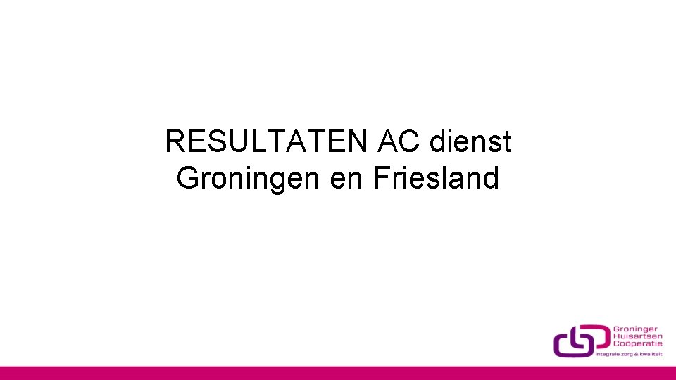 RESULTATEN AC dienst Groningen en Friesland 