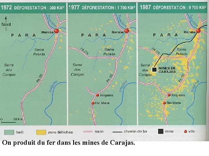 On produit du fer dans les mines de Carajas. 