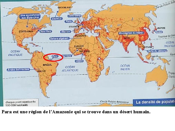 Para est une région de l’Amazonie qui se trouve dans un désert humain. 