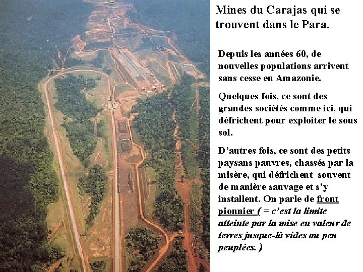 Mines du Carajas qui se trouvent dans le Para. Depuis les années 60, de