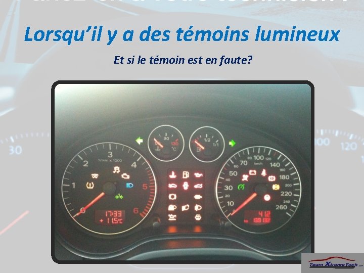 Lorsqu’il y a des témoins lumineux Et si le témoin est en faute? 