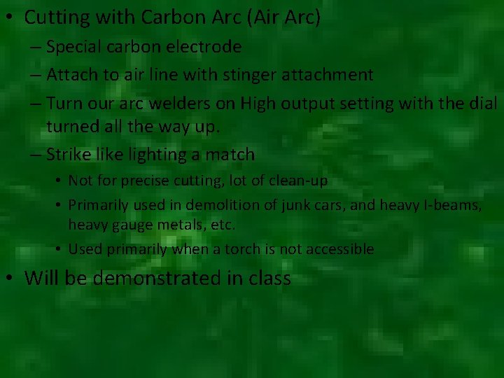  • Cutting with Carbon Arc (Air Arc) – Special carbon electrode – Attach
