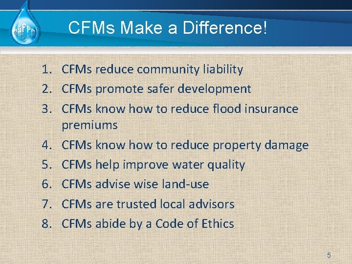 CFMs Make a Difference! 1. CFMs reduce community liability 2. CFMs promote safer development