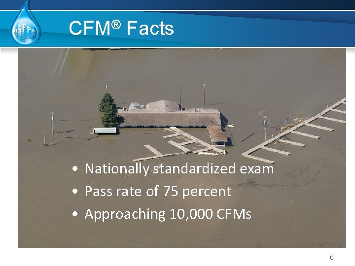 CFM® Facts • Nationally standardized exam • Pass rate of 75 percent • Approaching