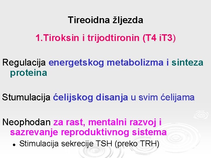 Tireoidna žljezda 1. Tiroksin i trijodtironin (T 4 i. T 3) Regulacija energetskog metabolizma