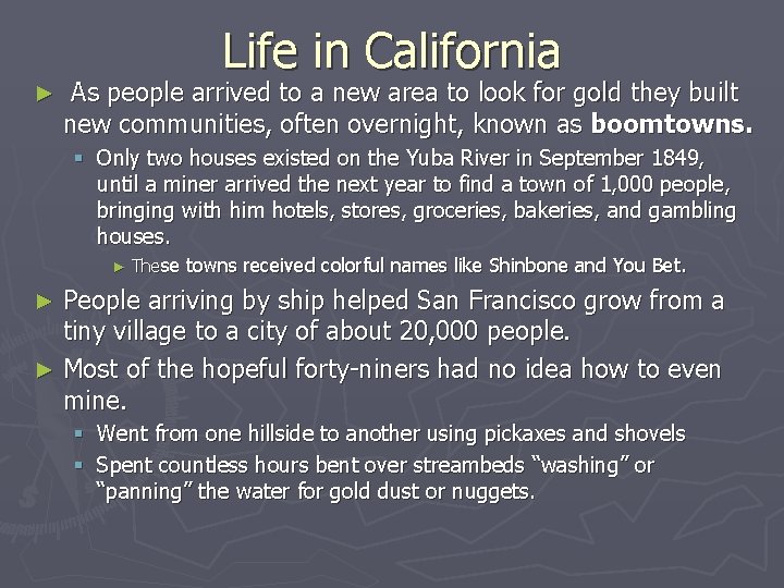 Life in California ► As people arrived to a new area to look for