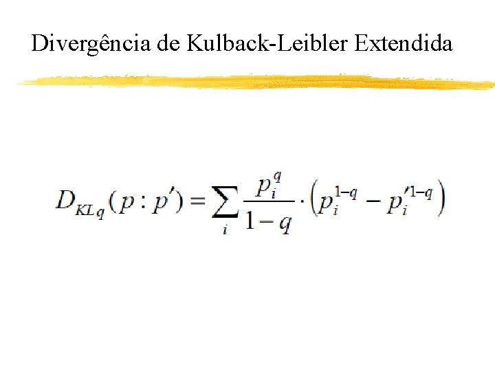 Divergência de Kulback-Leibler Extendida 