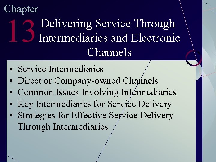 Intermediate Service Chapter 13 Delivering Service Through Intermediaries and Electronic