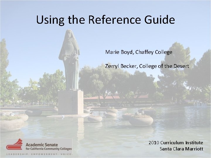 Using the Reference Guide Marie Boyd, Chaffey College Zerryl Becker, College of the Desert