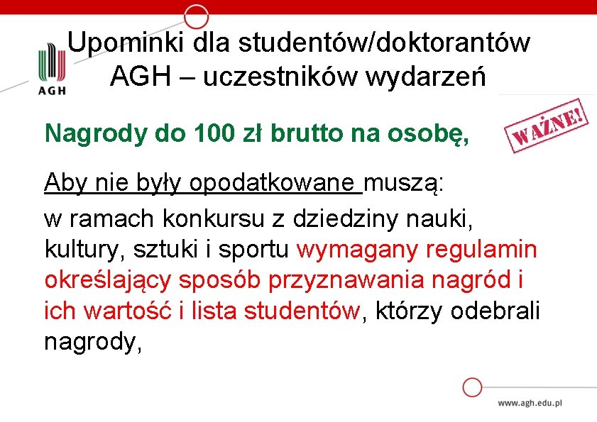 Upominki dla studentów/doktorantów AGH – uczestników wydarzeń Nagrody do 100 zł brutto na osobę,